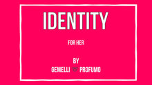 Load image into Gallery viewer, IDENTITY - FOR HER
